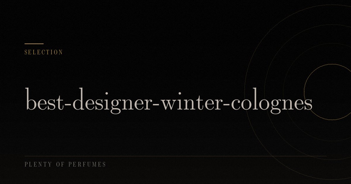 best-designer-winter-colognes best-designer-winter-colognes