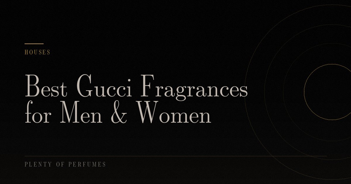 Best Gucci Fragrances for Men & Women Best Gucci Fragrances for Men & Women