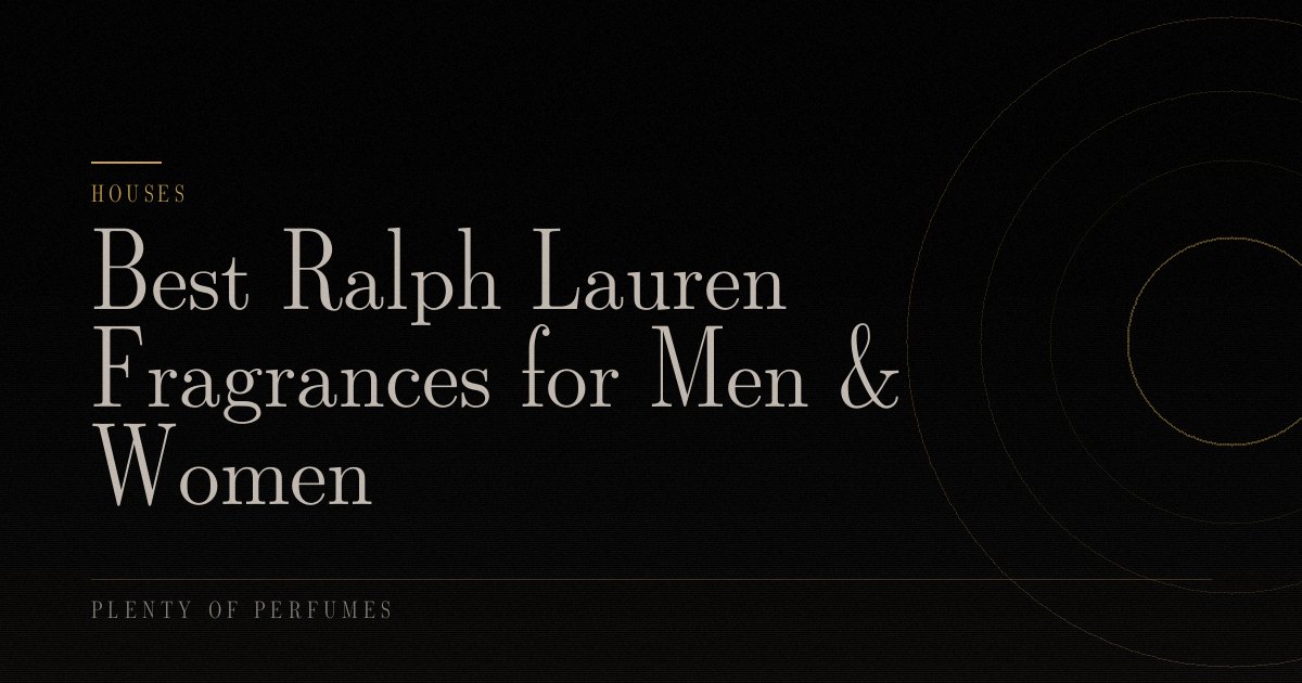 Best Ralph Lauren Fragrances for Men & Women Best Ralph Lauren Fragrances for Men & Women
