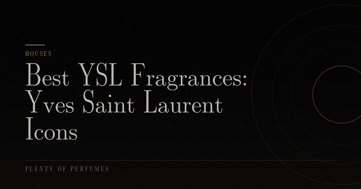 Best YSL Fragrances: Yves Saint Laurent Icons Best YSL Fragrances: Yves Saint Laurent Icons