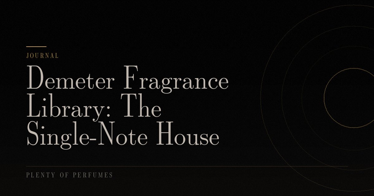 Demeter Fragrance Library: The Single-Note House Demeter Fragrance Library: The Single-Note House